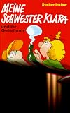 Meine Schwester Klara, Neue Rechtschreibung, Bd.7, Meine Schwester Klara und ihr Geheimnis - Dimiter Inkiow