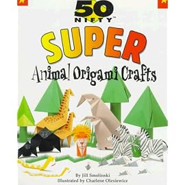 50 Nifty Super Animal Origami Crafts (50 Nifty)