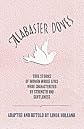 Alabaster Doves: True Stories of Women Whose Lives Were Characterized by Strength and Gentleness