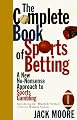 Complete Book of Sports Betting: A New, No-Nonsense Approach to Sports Gambling