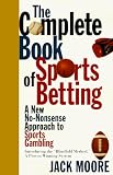Complete Book of Sports Betting: A New, No-Nonsense Approach to Sports Gambling