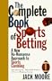 Complete Book of Sports Betting: A New, No-Nonsense Approach to Sports Gambling