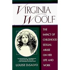 Virginia Woolf:  The Impact of Childhood Sexual Abuse on Her Life and Work