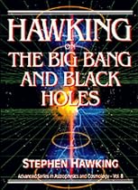 Hawking on the Big Bang and Black Holes (Advanced Series in Astrophysics & Cosmology)