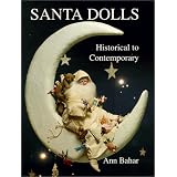 Santa Dolls Historical to Contemporary by Ann Bahar