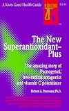 The New Superantioxidant-Plus : The Amazing Story of Pycnogenol, Free-Radical Antagonist and Vitamin C Potentiator (Good Health Guide Series)