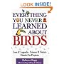 Everything You Never Learned About Birds
