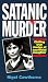 Satanic Murder: Chilling True Stories of Sacrificial Slaughter (Virgin)