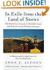 In Exile from the Land of Snows: The Definitive Account of the Dalai Lama and Tibet Since the Chinese Conquest