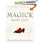 Magick Made Easy: Charms, Spells, Potions and Power