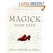 Magick Made Easy: Charms, Spells, Potions and Power