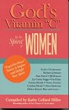 God's Vitamin C for the Spirit of Women: Tug-at-the-Heart Stories to Inspire and Delight Your Spirit (God's Vitamin 