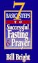 7 Basic Steps to Successful Fasting & Prayer