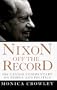 Nixon Off the Record : His Candid Commentary on People and Politics
