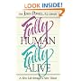 Fully Human Fully Alive: A New Life Through a New Vision