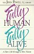 Fully Human Fully Alive: A New Life Through a New Vision