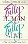 Fully Human, Fully Alive