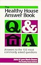 The Healthy House Answer Book: Answers to the 133 Most Commonly Asked Questions