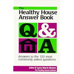 The Healthy House Answer Book: Answers to the 133 Most Commonly Asked Questions