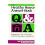 The Healthy House Answer Book: Answers to the 133 Most Commonly Asked Questions