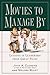 Books : Movies to Manage by: Lessons in Leadership from Great Films