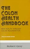 Colon Health Handbook: New Health Through Colon Rejuvenation
