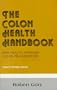 Colon Health Handbook: New Health Through Colon Rejuvenation