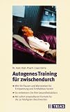 Autogenes Training f�r zwischendurch: Wie sie Pausen und Wartezeiten f�r Entspannung und Stre�abbau nutzen. So verbessern Sie Ihre Gesundheitsbilanz. ... Formeln f�r die 30 h�ufigsten Beschwerden