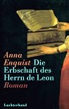 Die Erbschaft des Herrn de Leon - Anna Enquist