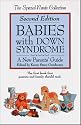 Babies With Down Syndrome: A New Parent's Guide (The Special-Needs Collection)