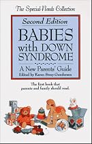 Babies with Down Syndrome: A New Parents' Guide (Special Needs Collection)