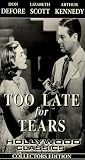 VHS : Too Late for Tears (B&W)