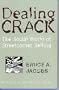 Dealing Crack: The Social World of Streetcorner Selling (Northeastern Series in Criminal Behavior)