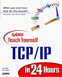Sams Teach Yourself Tcp/Ip in 24 Hours (Teach Yourself...)