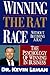 Winning the Rat Race Without Becoming a Rat: The Psychology of Winning in Business