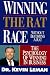 Winning the Rat Race Without Becoming a Rat: The Psychology of Winning in Business