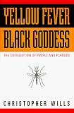 Yellow Fever, Black Goddess: The Coevolution Of People And Plagues (Helix Book)