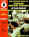 The Complete Guide to Foreign Medical Schools (In Plain English Series) (Student Friendly Book)