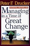 Managing in a Time of Great Change