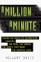 A Million a Minute: Inside World of Securities Trading -- The Men, the Women, the Money that Makes the Markets Work