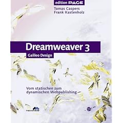 Dreamweaver 3: Vom statischen zum dynamischen Webpublishing (Galileo Design)