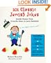101 Classic Jewish Jokes: Jewish Humor from Groucho Marx to Jerry Seinfeld