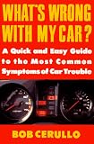 What's Wrong with My Car?: A Quick and Easy Guide to Most Common Symptoms of Car Trouble (Plume)