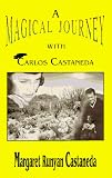 Magical Journey with Carlos Castaneda