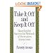 Take It Off and Keep It Off: Based on the Successful Methods of Overeaters Anonymous