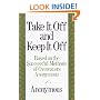 Take It Off and Keep It Off: Based on the Successful Methods of Overeaters Anonymous
