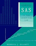 Learning Sas in the Computer Lab (Statistics Software)