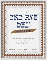 2nd Avenue Deli Cookbook: Recipes and Memories from Abe Lebewohl's Legendary Kitchen
