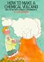 Science and Ecology: How to Make a Chemical Volcano and Other Mysterious Experiments