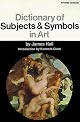 Dictionary of Subjects and Symbols in Art (Icon Editions)
